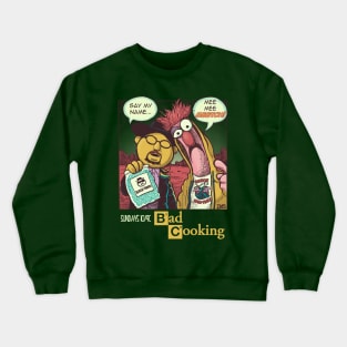 Bad Cooking Crewneck Sweatshirt